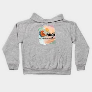 Hugs are my love language Kids Hoodie